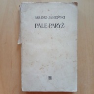 Bruno Jasieński - Palę Paryż