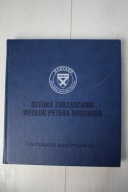 Sztuka zarządzania według Petera Druckera Praca zbiorowa
