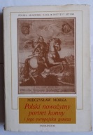 MIECZYSŁAW MORKA POLSKI NOWOŻYTNY PORTRET KONNY