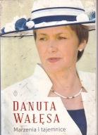 Marzenia i tajemnice Danuta Wałęsa