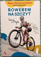 Rowerem na szczyt - Karolina Oponowicz, Maja Włoszczowska