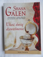 UKOIĆ DUSZĘ DŻENTELMENA Shana Galen / bdb