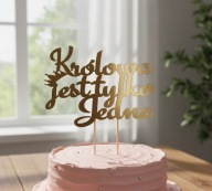 TOPPER NA TORT KRÓLOWA JEST TYLKO JEDNA DEKORACJA
