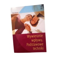 Kim Barnes-Wywieranie wpływu. Podst. techniki.2007
