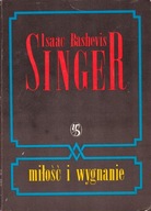 Miłość i wygnanie Wczesne lata - Wspomnienia Isaac Bashevis Singer