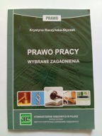 Prawo pracy Wybrane zagadnienia Krystyna Raczyńska-Styczek