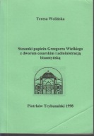 Stosunki Papieża Grzegorza Wielkiego z dworem cesarskim ; jak nowa