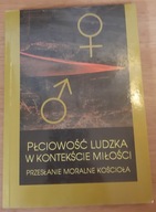 Płciowość ludzka w kontekście miłości Nagórny