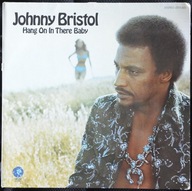 Johnny Bristol – Hang On In There Baby