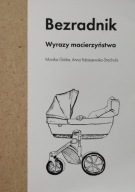 Bezradnik Wyrazy macierzyństwa Monika Górka Anna Fabiszewska-Stachula