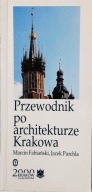 Przewodnik po architekturze Krakowa Marcin Fabiański, Jacek Purchla