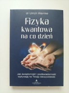 Fizyka kwantowa na co dzień Ulrich Warnke