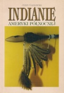 Indianie Ameryki Północnej / J. Gąssowski