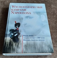 WSCHODNIOPRUSKIE KAMPANIE NAPOLEONA J. Jasiński S. Skowronek stan bdb+