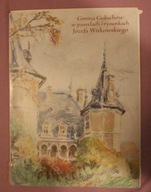 GOŁUCHÓW - Gmina Gołuchów w pastelach i rysunkach Józefa Witkowskiego