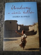 Urodzony w cieniu Talibów Andrea Busfield 2011