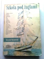 SZKOŁA POD ŻAGLAMI - Krzysztof Baranowski