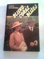 BLISKO CORAZ BLIŻEJ - Albin Siekierski