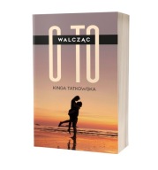 Walcząc o to Kinga Tatkowska AUTOGRAF + DEDYKACJA