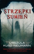 Strzępki sumień Urszula Kusz- Neumann