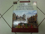 OD POLSKI DREWNIANEJ DO MUROWANEJ - M. Cetwiński