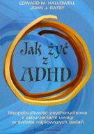 Jak żyć z ADHD Hallowell Edward M., Ratey John J. UNIKAT