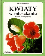 Kwiaty w mieszkaniu + Pielęgnowanie roślin pokojowych