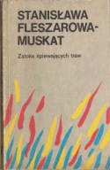 Zatoka śpiewających traw Fleszarowa-Muskat