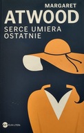 Serce umiera ostatnie Margaret Atwood