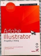Adobe Illustrator Projekty z klasą - John Tollett, Robin Williams