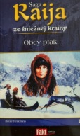 Saga Raija ze śnieżnej krainy Obcy ptak tom 1 Bente Pedersen