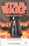 Star Wars, Przeznaczenie Jedi, Apokalipsa - Troy Denning