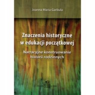 Znaczenia historyczne w edukacji początkowej