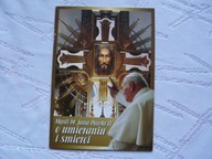 MYŚLI JANA PAWŁA II O UMIERANIU I ŚMIERCI