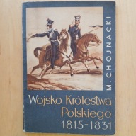 Mieczysław Chojnacki - Wojsko Królestwa Polskiego 1815 - 1831
