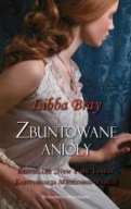 Zbuntowane anioły Libba Bray