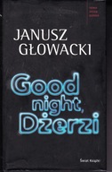 Good night, Dżerzi Janusz Głowacki