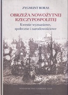 Obrzeża nowożytnej Rzeczypospolitej. Kwestie ; jak nowa