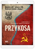 Przykosa. Bohater z AK - zdrajca z UB. Śledztwo śladami Redera