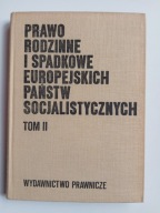 Prawo rodzinne i spadkowego europejskich państw socjalistycznych tom 2