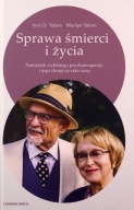 Sprawa śmierci i życia Irvin D. Yalom Marilyn Yalom Tomasz Wyżyński GRATIS
