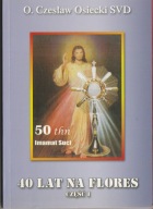 O. Czesław Osiecki SVD 40 lat na Flores. Część 1