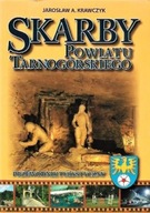 SKARBY POWIATU TARNOGÓRSKIEGO Seria: PRZEWODNIK TURYSTYCZNY J.A. KRAWCZYK
