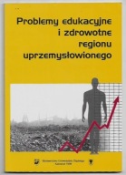 PROBLEMY EDUKACYJNE i ZDROWOTNE REGIONU UPRZEMYSŁOWIONEGO SZTUMSKI, MITRĘGA