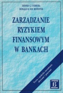 Zarządzanie ryzykiem finansowym w bankach. Teoria i praktyka Uywmura,Deve