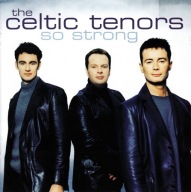 The Celtic Tenors - 2002 - So Strong - CD