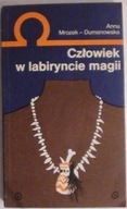 Człowiek w labiryncie magii A Mrozek Dymanowska