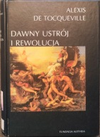 Dawny ustrój i rewolucja - Alexis de Tocqueville