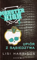 Monster High 2 Upiór z sąsiedztwa Lisi Harrison