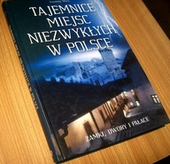TAJEMNICE MIEJSC NIEZWYKŁYCH W POLSCE Zuzanna Śliwa